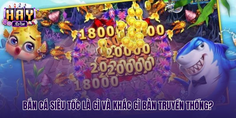So sánh bắn cá siêu tốc cùng phiên bản truyền thống
