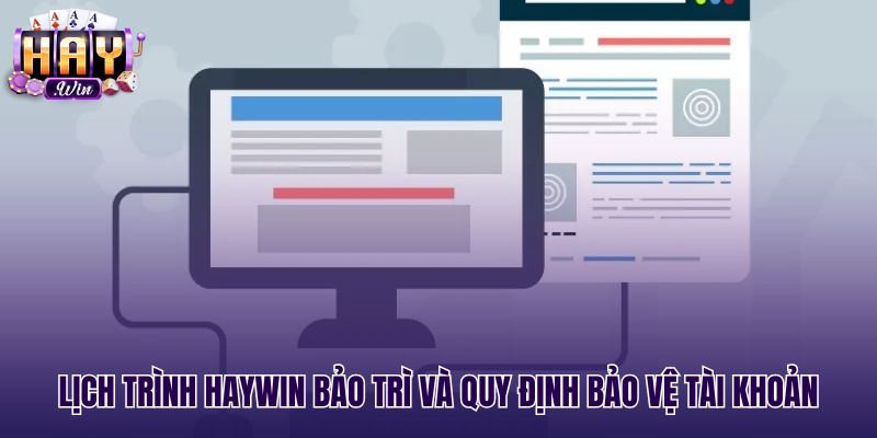 Thông tin Haywin bảo trì cùng biện pháp bảo vệ tài khoản
