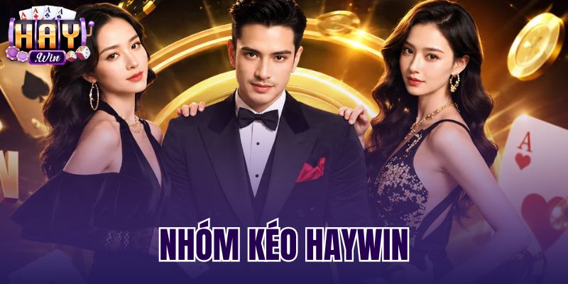 Nhóm Kéo Haywin - Sự Thật Và Cảnh Báo Lừa Đảo Cần Tránh
