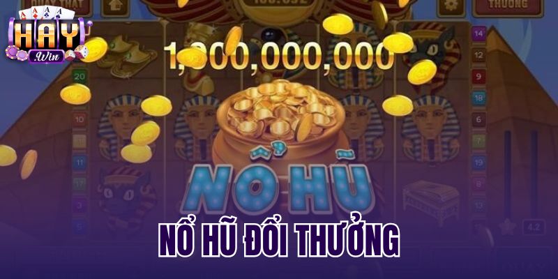 Nổ Hũ Đổi Thưởng - Cơ Chế Thuật Toán RNG Tại Haywin